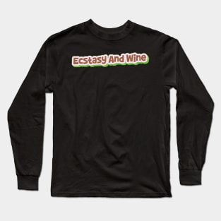 Ecstasy And Wine  (My Bloody Valentine) Long Sleeve T-Shirt